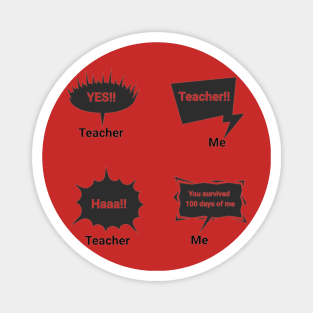 my teacher survived 100 days of me funny comic Magnet